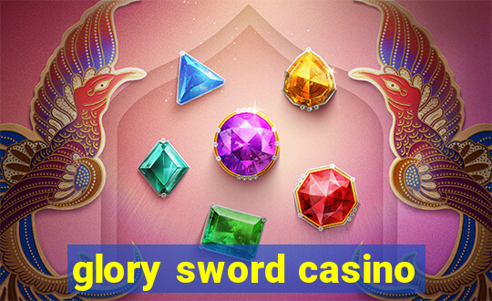 glory sword casino